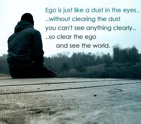 Ego is like dust